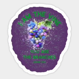 I am the vine and you are the branches - John 15:5 Sticker